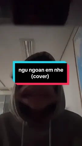 ngu ngoan em nhe 😴 #fyp #fy #cover #ngungoanemnhe #greyd 