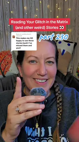 Replying to @cynthia_knox Reading Your Glitch in the Matrix (and other weird) Stories 👀 part 230 send your story to me: auntiematrix@gmail. com #glitchinthematrix #glitchesinreallife #scarystories #paranormal #auntiematrix 
