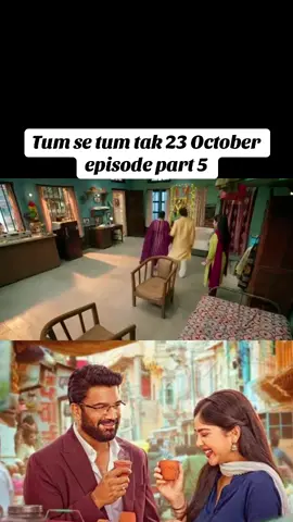 Tum se tum tak 23 October episode part 5 #tumsetumtak 
