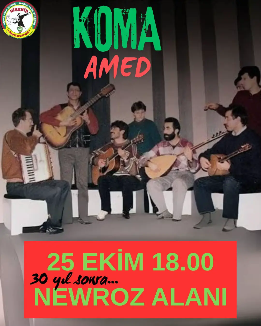 Piştî 30 Salan, Dîsa li Amedê Civînêk Dîrokî! Piştî demeke dirêj, KOMA AMED  ku li dilê gelê me cihê taybetî heye  dîsa li Amedê serdana sahne dike. Ji konserên berê yên ku bi kêş û şer hatin nas kirin, vê carê em bi evîn, hiş û welatparêzî re li hev didin. Ev konser tenê bûyerek muzîkî nîne; ev dengê bîr, berxwedan û ji nû ve hatinê ye. Bi stranên KOMA AMED em ê derdê me bibêjin, bîranînên me nû bikin û bi hêvî ve berê me bibînin. Em hemû gelê xwe li vê êvarê girîng hevdîtinê dawet dikin. Were, bi hev re bêjin, bi hev re bîrbikin, bi hev re xurt bibin. 30 Yılın Ardından Amed’de Tarihi Buluşma! Uzun bir aradan sonra, halkımızın kalbinde özel bir yere sahip olan KOMA AMED, 30 yıl sonra yeniden Amed’de sahne alıyor. Geçmişte yaşanan karmaşık konserlerin aksine, bu defa sevgiyle, bilinçle ve yurtseverlikle dolu bir atmosferde buluşuyoruz. Bu konser, sadece bir müzik etkinliği değil; aynı zamanda bir özlem, bir direniş ve bir yeniden doğuşun sesi olacak. KOMA AMED’in ezgileriyle geçmişi selamlayacak, geleceğe umutla bakacağız. Tüm halkımızı bu anlamlı geceye davet ediyoruz. Gelin, birlikte söyleyelim, birlikte hatırlayalım, birlikte güçlenelim. Sevgiyle, saygıyla, özlemle KOMA AMED yeniden Amed’de! ☀️✨#MücadeleninTakımı #amedspor #amedspordirenişgrubu #amed #direniş💪 @weranşardireniş @DİRENİŞ RESMİ KADIN TARAFTARI @AMEDSPOR DİRENİŞ İSTANBUL @AMEDSPOR DİRENİŞ GRUBU @Direnişrıha @DİRENİŞ MARDİN @Jinenberxwedanfarqin @direnişfarqin 