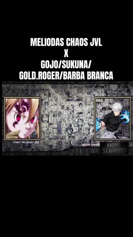 MELIODAS CHAOS JVL X GOJO/SUKUNA/GOLD ROGER E BARBA BRANCA  #nanatsunotaizai  #jujutsukaisen #onepiece 
