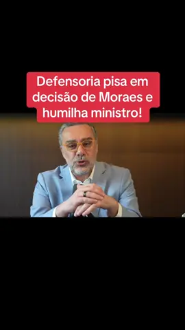 Defensoria pisa em decisão de Moraes e humilha ministro!