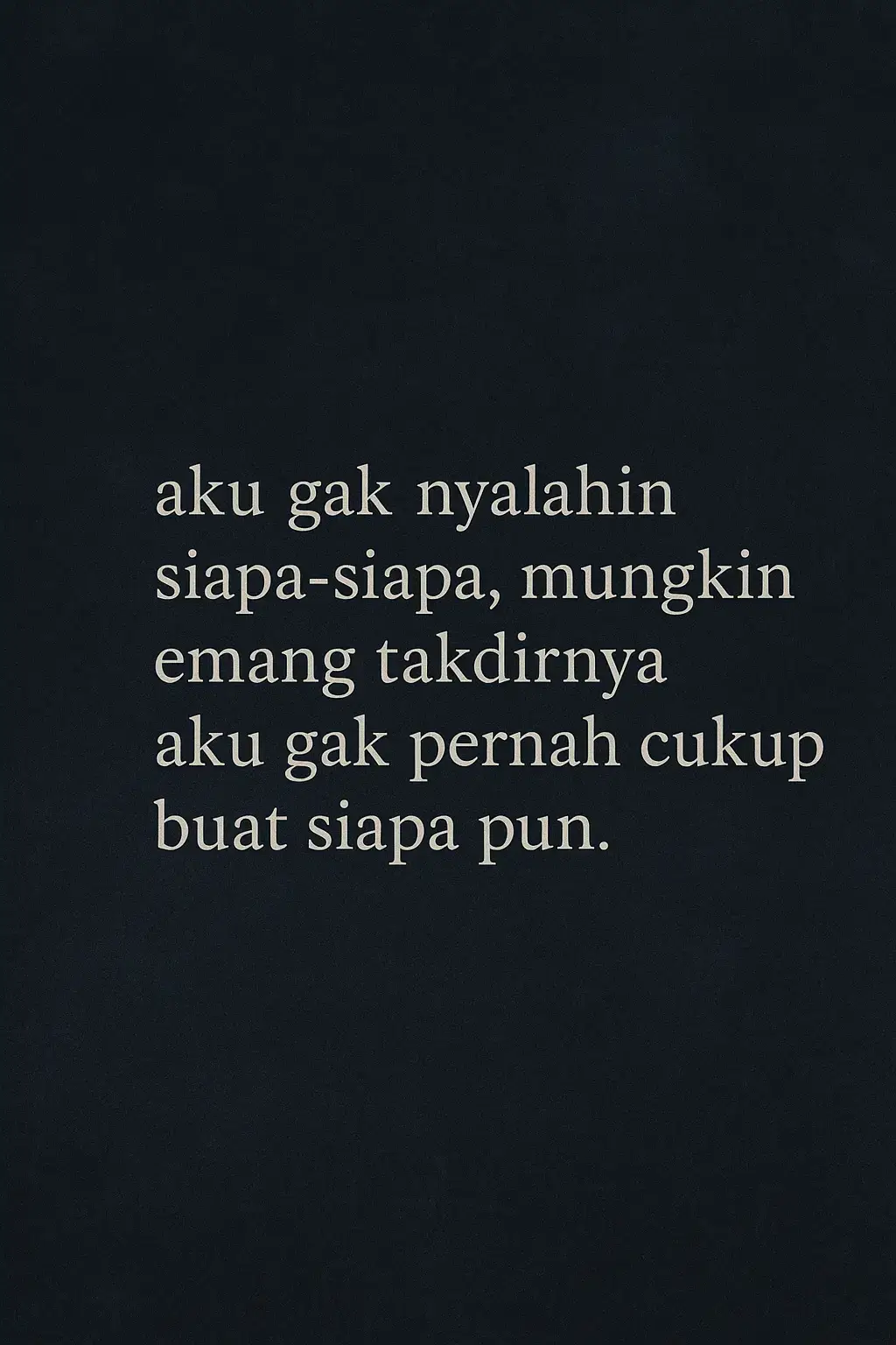 seburuk itu kita dihadapan orang lain sehingga hidup seakan tak pernah cukup. #takdiryanglelah #rasasendiri #lelah #tentangku #suarahati 