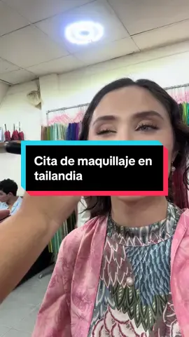 Cita de maquillaje en Tailandia 🇹🇭 #tailandia #blog #maquillaje #makeup 