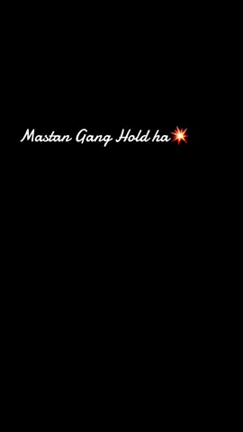 #Mastan Gang Hold ha 💥#faoryou✈️ #foryoupage🥰 #viralvedio #fypシ 