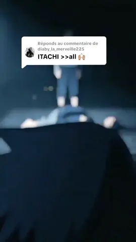 Réponse à @diaby_la_merveille225 #edit itachi uchiha#Hokage de l’ombre 😢