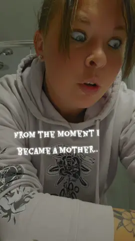when you become a mom everything  changes. 