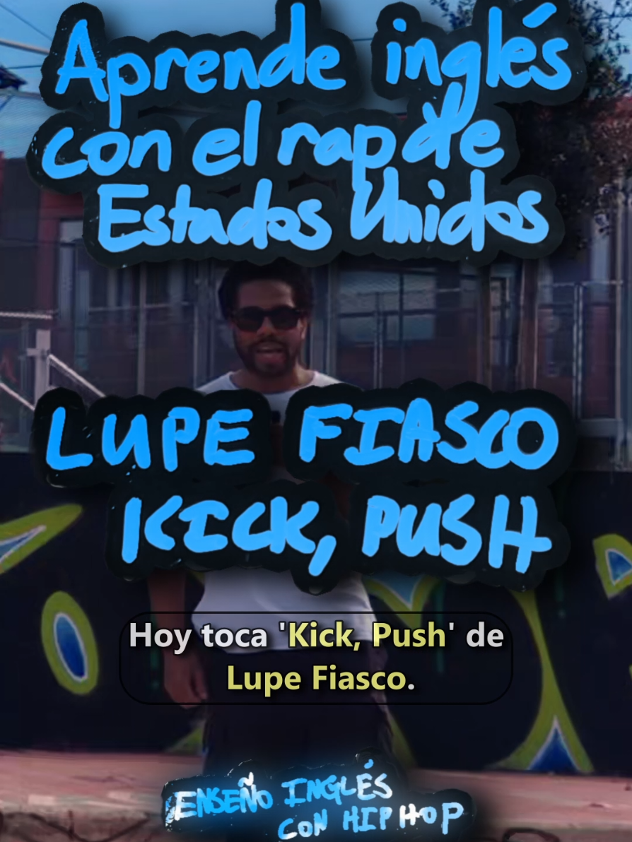 Enseño inglés con LUPE FIASCO Aprende inglés con el rap de Estados Unidos: Kick, Push Enseño el inglés con el rap porque siendo afroestadounidense he sido expuesto a dos tipos de inglés por toda mi vida Soy un profesor de inglés, info sobre mis clases está en mi bio #aprenderinglésconrap #aprendeinglésentiktok #hiphopenespañol #hiphopletras