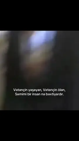 Vətənçin yaşayan, Vətənçin ölən, Səmimi bir insan nə bəxtiyardır. #elçibəy 