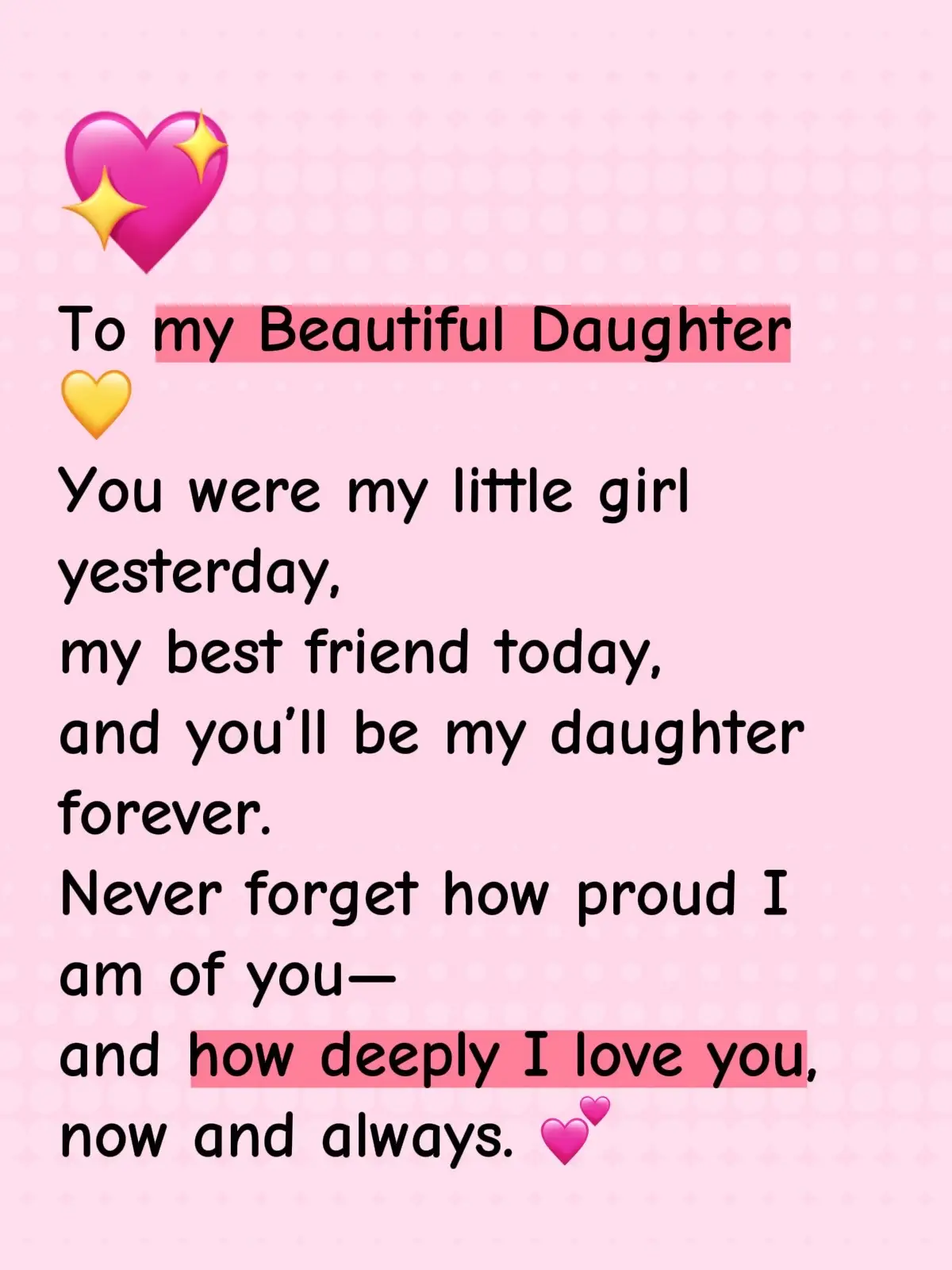 To my Beautiful Daughter 💛 You were my little girl yesterday, my best friend today, and you’ll be my daughter forever. Never forget how proud I am of you— and how deeply I love you, now and always. 💕