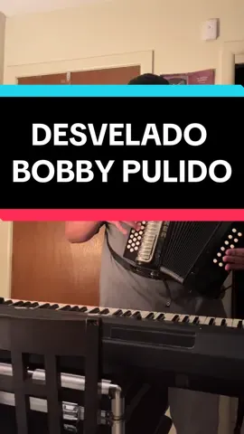 Desvelado~Bobby Pulido #fyp #fypシ #acordeon #piano #desvelado @Bobby Pulido✳ @Bobby Pulido for Texas @gilbertzamora45 Bobby Pulido for Congress!!! 