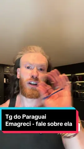 Tg do Paraguai  Emagreci - fale sobre ela