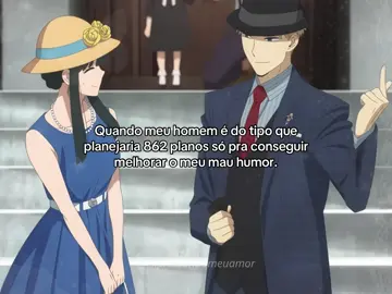 ele também sendo a pessoa que me irritou ☺️ #fyp #relacionamento #amor #viral #spyxfamily 
