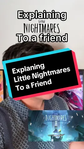 Explaning Little Nightmares to a Friend part 2 #senpapi #gaming #videogames #littlenightmares #horrorgame 
