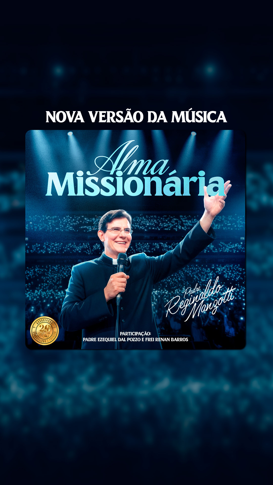 AMANHÃ: LANÇAMENTO DA NOVA VERSÃO DA CANÇÃO ALMA MISSIONÁRIA #almamissionaria #músicacatólica #padremanzotti #padrereginaldomanzotti
