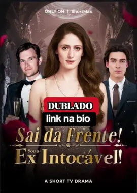 SAI DA FRENTE EX INTOCÁVEL  DRAMA COMPLETO 