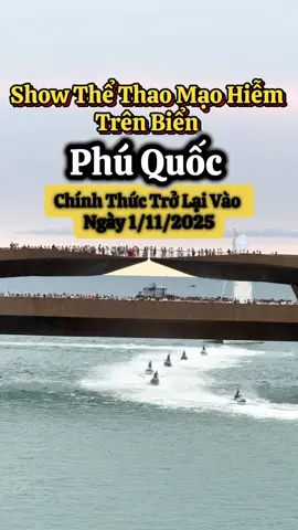 Show Diển Thể Thao Trên Biển Tại Cầu Hôn Phú Quốc Đã Chính Thức Trỡ Lại Vào Ngày 1/11/2025.Mong Chờ Phiên Bãn Mới Có Gì Đặc Biệt Nào #reviewphuquoc #trainghiem #cauhonphuquoc #xuhuongtiktok 
