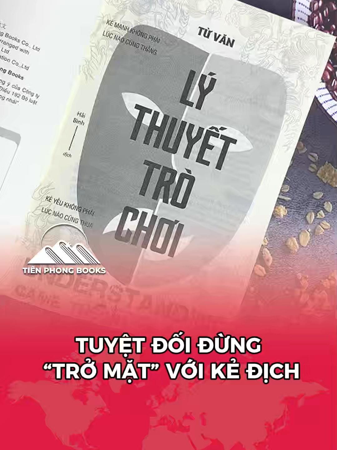 Khi sảy ra mâu thuẫn với người khác tuyệt đối đừng lập tức trở mặt. #tienphongbooks #lythuyettrochoi #tuduy #sachhay