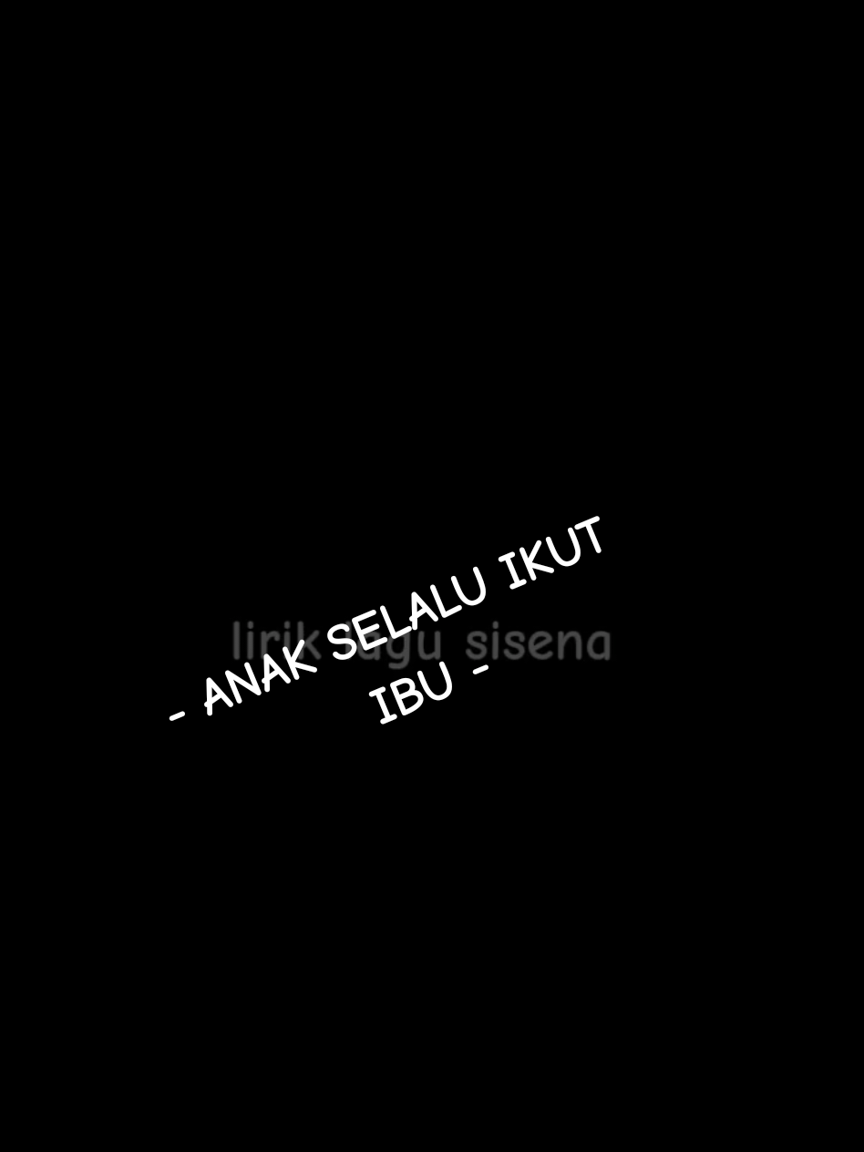 Anak Selalu Ikut Ibu #anakselaluikutibu #luahanhati #katakatamutiara #mysongsisena #liriklagusis_ena 