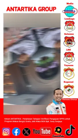 Ketum ANTARTIKA : Penjelasan Tahapan Verifikasi Pangajuan SPPG untuk Program Makan Bergizi Gratis, oleh Waka BGN Bpk. Sony Sonjaya #bgn #mbg #keterangan #program #tahapan 