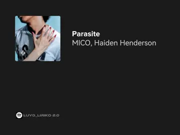 parasite // mico & haiden henderson  #mico #haidenhenderson #parasite #lyrics #fyp 