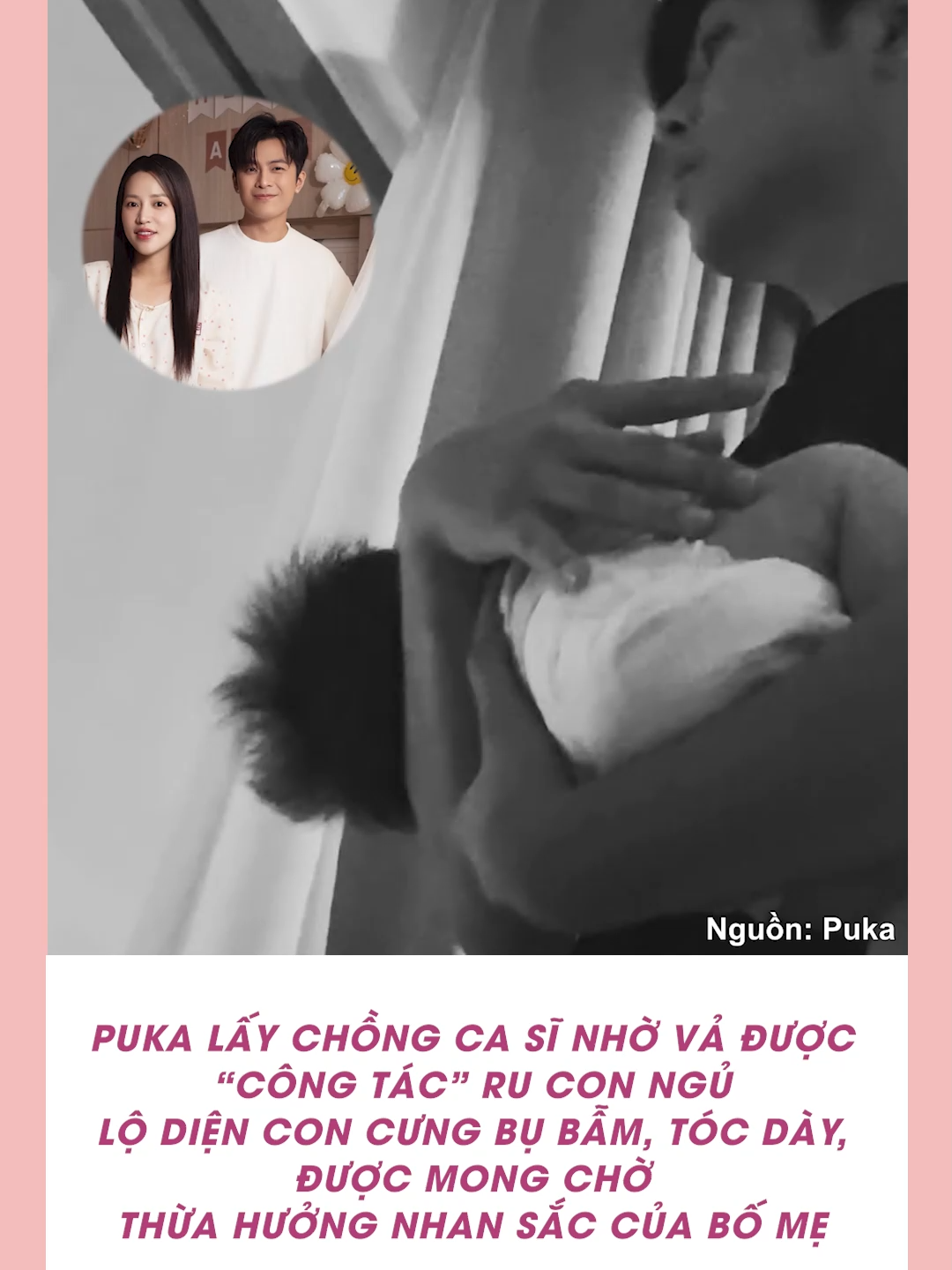 Puka lấy chồng ca sĩ nhờ vả được “công tác” ru con ngủ. Lộ diện con cưng bụ bẫm, tóc dày, được mong chờ thừa hưởng nhan sắc của bố mẹ #puka #gintuankiet #bestie #trending #tiktokgiaitri #xuhuong #YAN