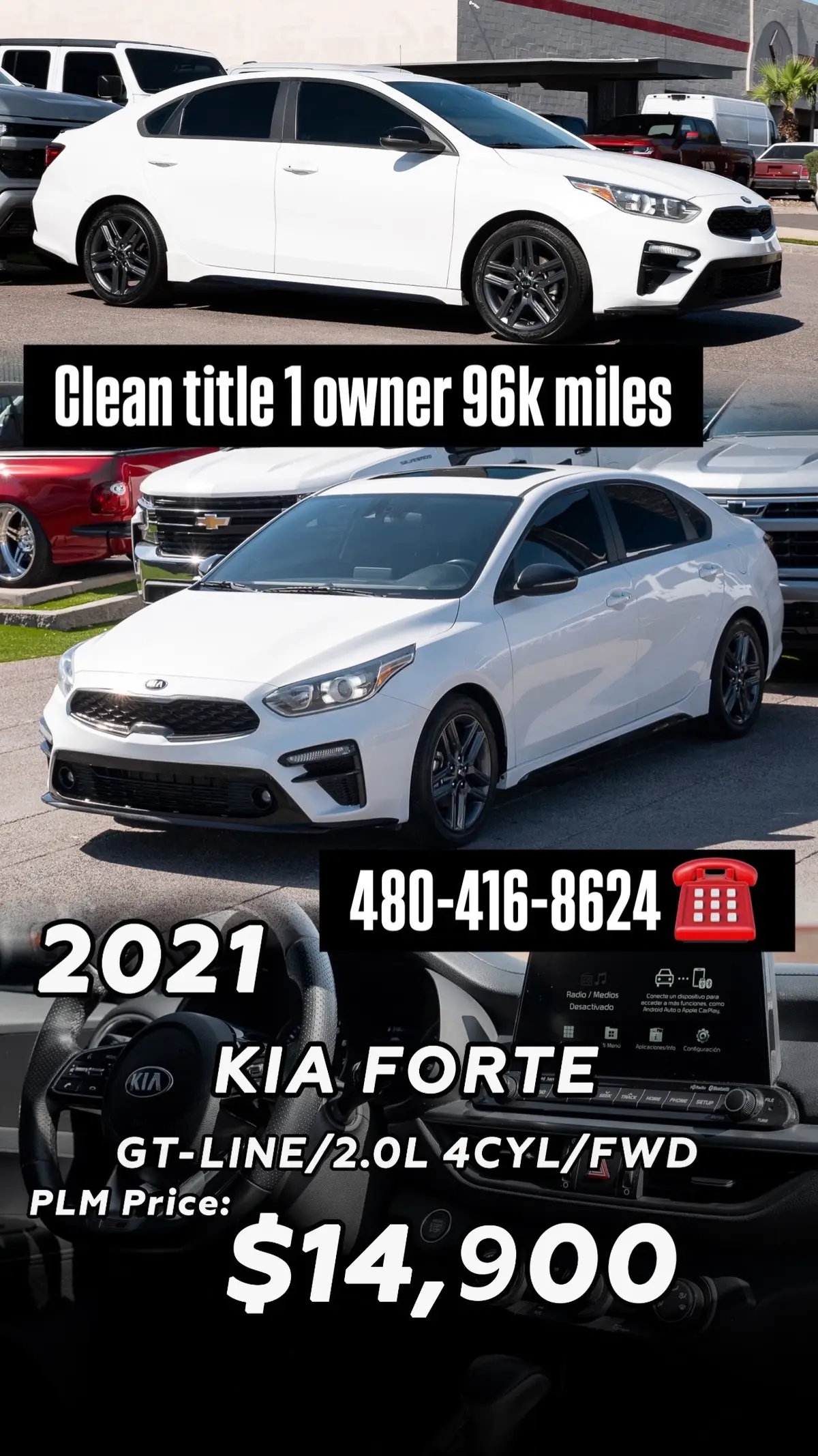 🚗 2021 KIA FORTE GT-LINE 📦 Stock #293753 | 🔢 Miles: 96,943 💰 Price: $14,900 🧾 Clean Title | One Owner 480-416-8624 ☎️  ⸻ 🔥 Performance & Engine 	•	2.0L 4-Cylinder MPI Engine 	•	Intelligent Variable Transmission (IVT) 	•	Drive Mode Select (DMS) 	•	Front-Wheel Drive ⸻ ✨ GT-LINE Upgrades 	•	GT-Line Sport Design Front/Rear Bumpers + Side Sills 	•	GT-Line 17” Alloy Wheels 	•	Rear Deck Spoiler 	•	Sport Cloth/Leatherette Seats 	•	Sport Leather Steering Wheel 	•	LED Headlights, Taillights & Fog Lamps 	•	Snow White Pearl Exterior / Black Interior ⸻ 🎵 Premium Package 	•	Harman Kardon Premium Audio with Clari-Fi™ 	•	Power Sunroof with Sunshade 	•	10-Way Power Driver Seat 	•	Dual USB Ports (Front + Console) 	•	UVO eServices (5-Year Trial) 	•	SiriusXM Radio (3-Month Trial) 	•	LED Overhead Lighting ⸻ 🛡️ Kia Drive Wise Safety Suite 	•	Forward Collision Warning / Avoidance Assist 	•	Lane Keep & Departure Assist 	•	Driver Attention Warning 	•	Blind-Spot Collision Warning 	•	Rear Cross-Traffic Alert 	•	Vehicle Stability Management + Hill-Start Assist ⸻ 🧠 Tech & Comfort 	•	8” Touchscreen w/ Apple CarPlay & Android Auto 	•	Bluetooth Audio & Hands-Free Calling 	•	Smart Key w/ Push Button Start 	•	Rearview Camera with Dynamic Guidelines 	•	Split-Folding Rear Seats + USB Outlets 	•	Auto Headlights & Daytime Running Lights ⸻ 🏦 Financing Available! We work with all credit types — first-time buyers welcome ✅ Hablamos español 🇲🇽