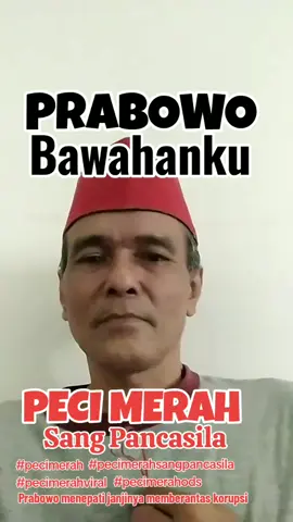 PRABOWO BAWAHANKU PECI MERAH SANG PANCASILA SELALU BENAR RAKYAT INDONESIA 🇲🇨‼️ #prabowoberantaskorupsi #prabowoseriusmemberantaskorupsi #prabowopresidenterbaik  #prabowopresiden20242029 #fyp 