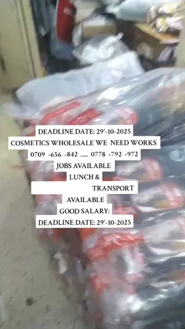 DEADLINE DATE: 29'-10-2025COSMETICS WHOLESALE WE ARE OPENED TODAY 17'-10-20250709  -656  -842  .....  0778  -792  -972JOBS AVAILABLE LUNCH &