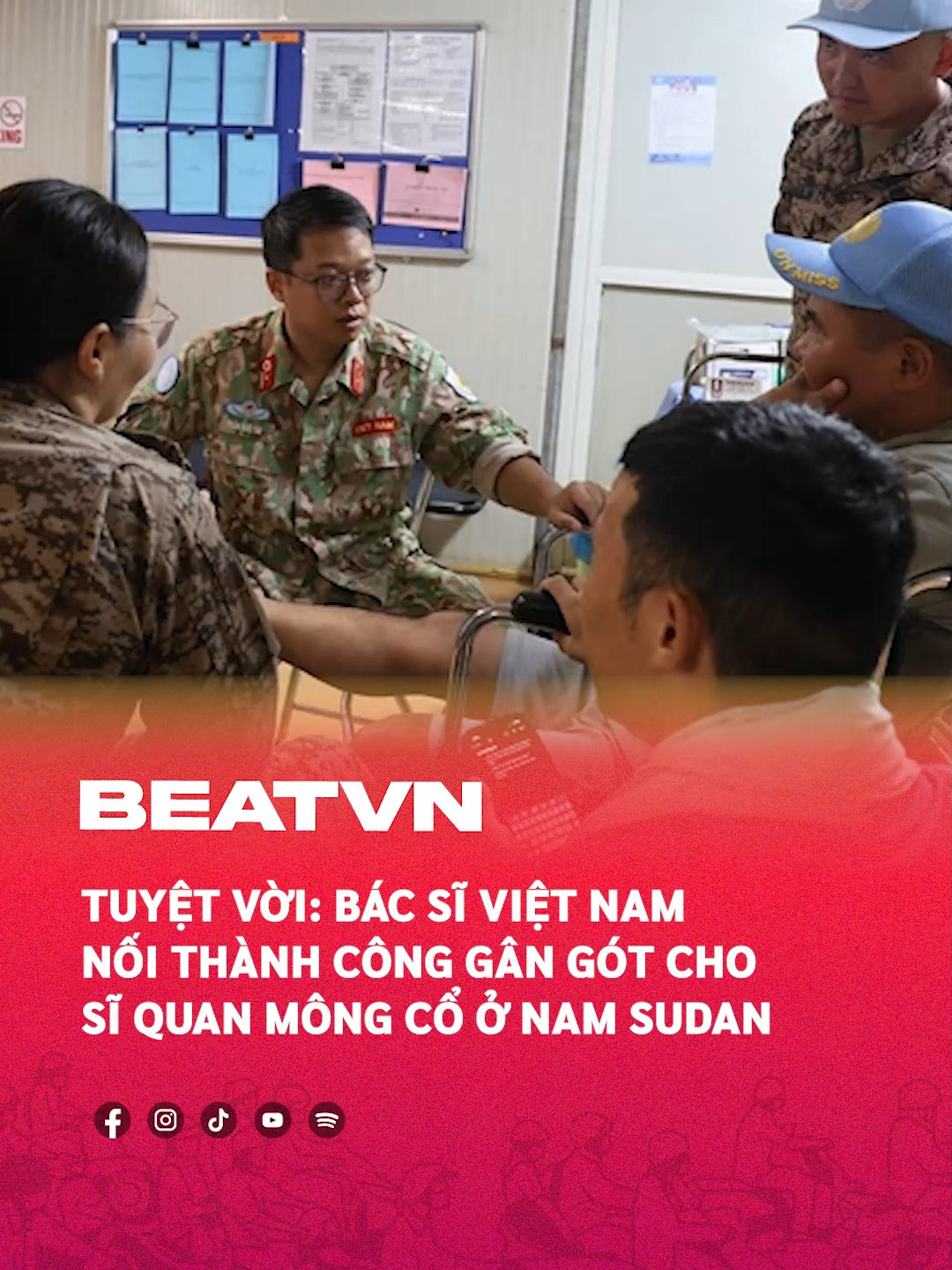 Bác sĩ Việt Nam nối thành công gân gót cho 1 sĩ quan cấp cao Mông Cổ ở Nam Sudan #beatnetwork #beatvn