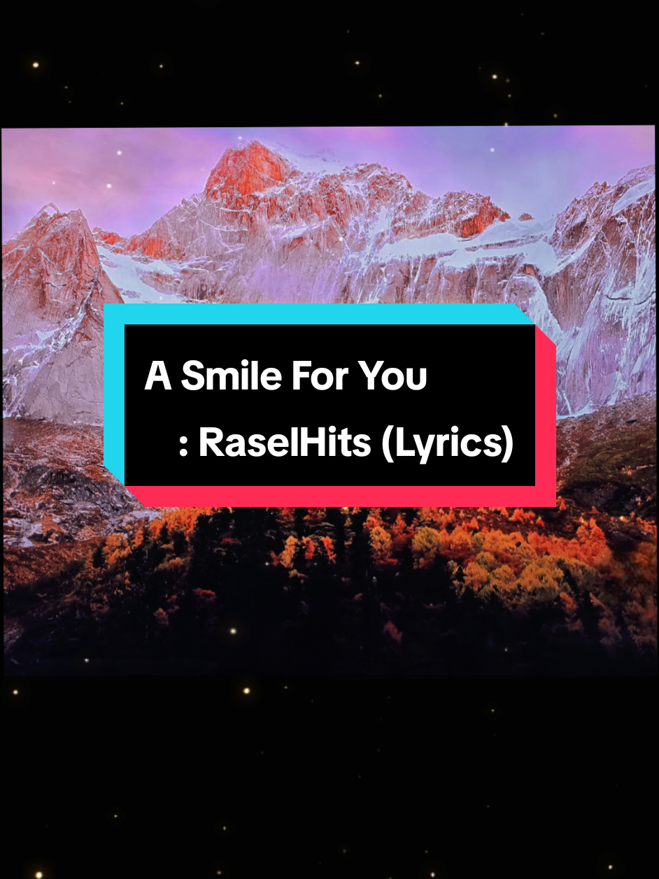 A Smile For You : RaselHits (Lyrics)  #asmileforyou #raselhits #lyrics #fyp #🌸Sirinya🐤📷🌈☁️🎵🎶🎧🇹🇭 @RASELHITS @🌸Sirinya🐤📷🌈☁️🎵🎶🎧🇹🇭 @🌸Sirinya🐤📷🌈☁️🎵🎶🎧🇹🇭 