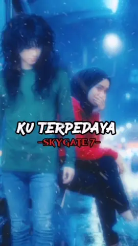 SkyGate 7- Ku Terpedaya #skygate7_official #fyppppppppppppppppppppppp #teguhbersamapalestine #2016 