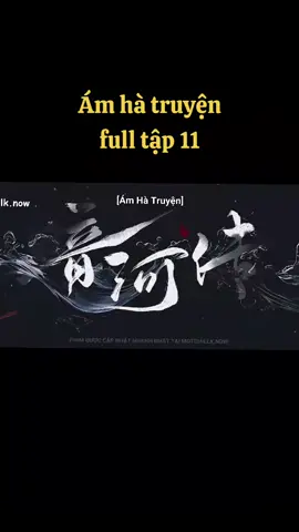 Ám Hà Truyện tập 11#xhhhhhh #amhatruyen #amhatruyentap11 #phimhay 