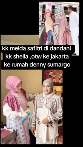 kk melda safitri di dandani  kk shella ,otw ke jakarta ke rumah denny sumargo#meldasafitri #shellasaukia #aceh #dennysumargo #fyp 