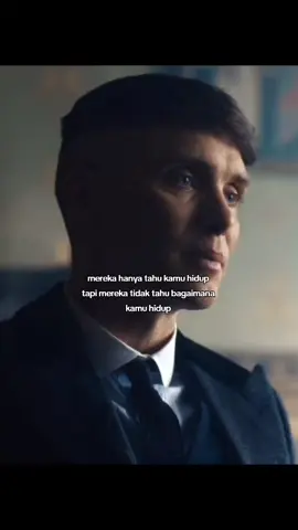 mereka hanya tahu kamu hidup tapi mereka tidak tahu bagaimana kamu hidup #thomasshelby #fyyy #storytime #foryoupage #manjaku 