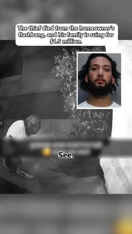 The thief died from the homeowner's flashbang, and his family is suing for $1.5 million.#news #usa #foryou #sad #police 