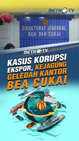 Kejaksaan Agung geledah kantor Bea Cukai Kemenkeu, beberapa waktu lalu. Penggeledahan itu terkait peyidikan dugaan korupsi ekspor 