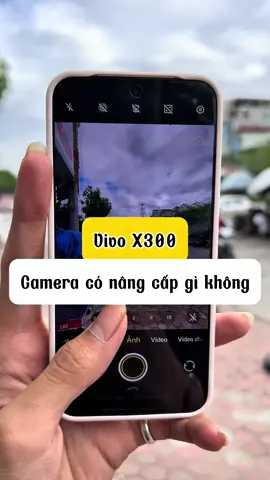 X300 chụp ảnh có đẹp ko các bác #dinhhuystore #fyp #vivo 