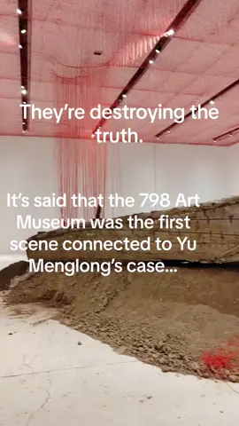 Bảo tàng 798 đang bị phá huỷ. Phải chăng chúng sợ nên muốn tiêu hủy chứng cứ🙂🙂🙂#yumenglong #justiceforyumenglong #于朦胧 #xuhuong #alanyu 