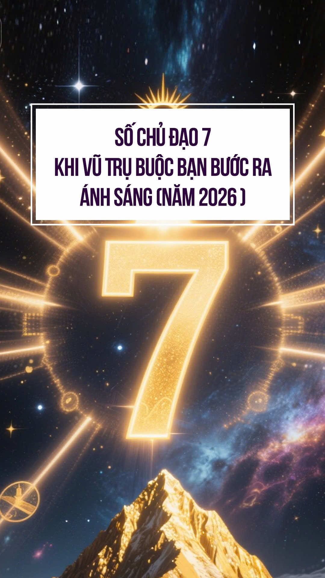 Số chủ đạo 7 và năm thế giới 1 (2026) - Khi vũ trụ buộc bạn bước ra ánh sáng #ThanSoHoc #successlegacy #tamlythansohoc #sochudao7 #namthegioiso1 