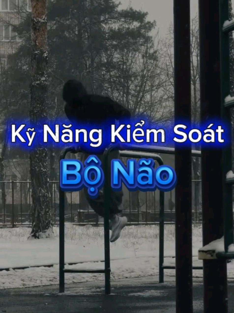 Kỹ năng kiểm soát bộ não 🧠 #culamroibiet #phattrienbanthan #bonao