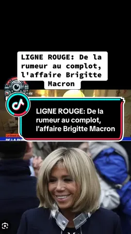 LIGNE ROUGE: De la rumeur au complot, l'affaire Brigitte Macron