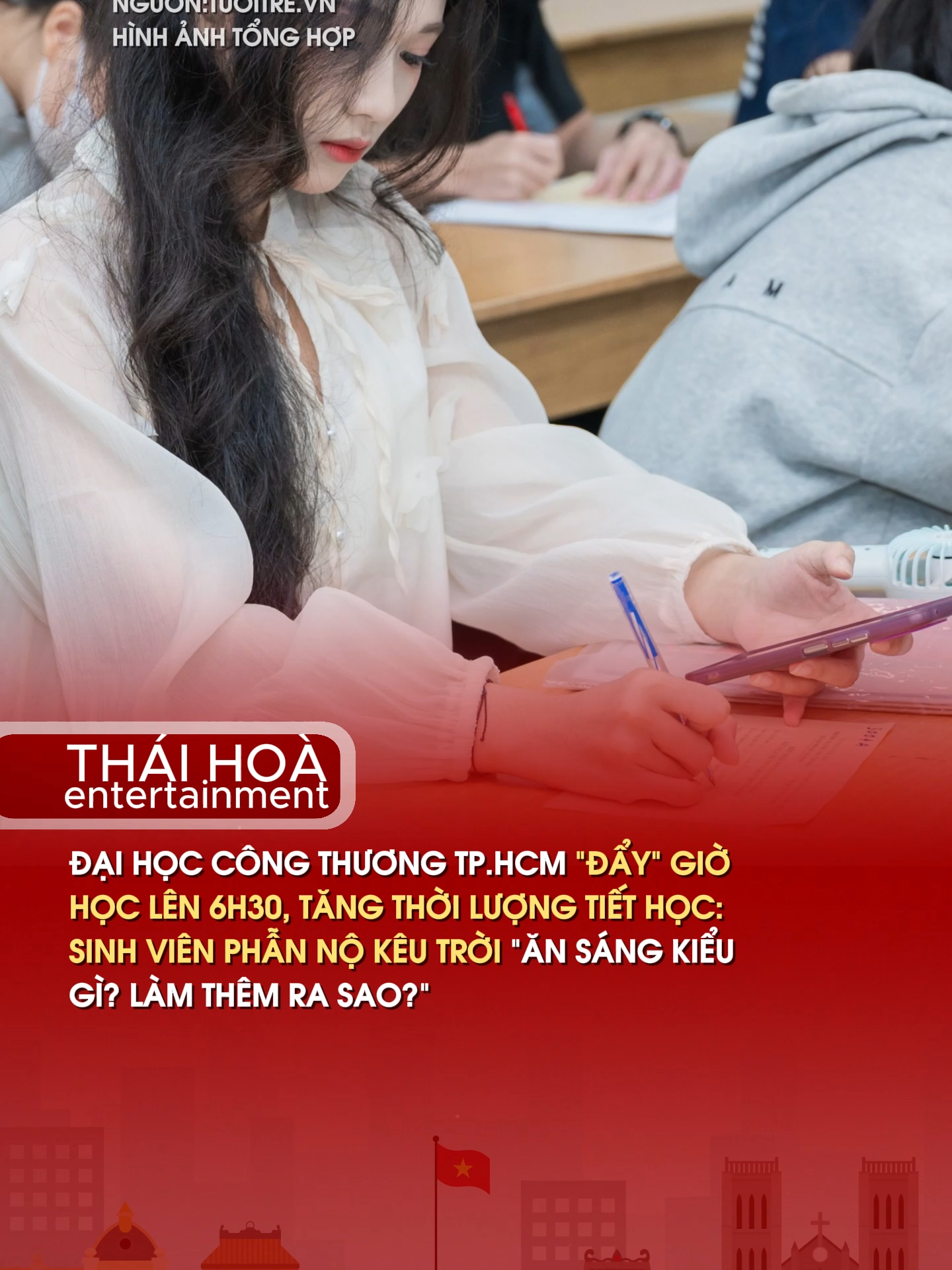 ĐẠI HỌC CÔNG THƯƠNG TP.HCM “ĐẨY” GIỜ HỌC LÊN 6H30, TĂNG THỜI LƯỢNG TIẾT HỌC: SINH VIÊN PHẪN NỘ KÊU TRỜI “ĂN SÁNG KIỂU GÌ? LÀM THÊM RA SAO?” #điềuchỉnhgiờhọc #đạihọccôngthươngTPHCM #TháiHoàEntertainment