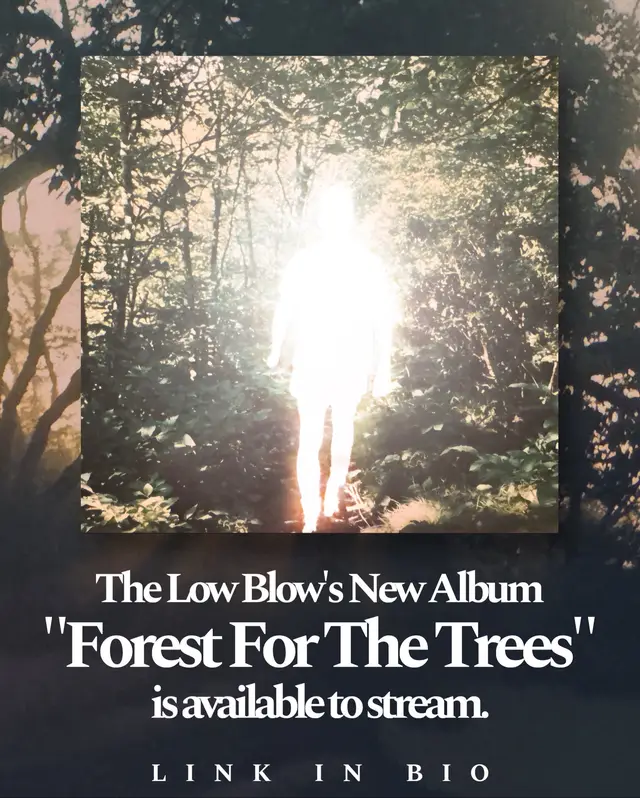 “FOREST FOR THE TREES“ by THE LOW BLOW is OUT NOW