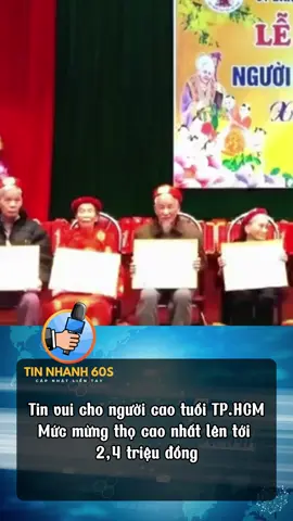 Tin vui cho người cao tuổi TP.HCM: Mức mừng thọ cao nhất lên tới 2,4 triệu đồng #xuhuong #trending #hottrend #tintuc #tinnong 
