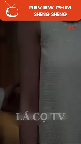 Tiếng sét ái tình Sheng Sheng - Tập 5 #lacomedia #tiktok #reviewphim #xuhuong #dua0409n 
