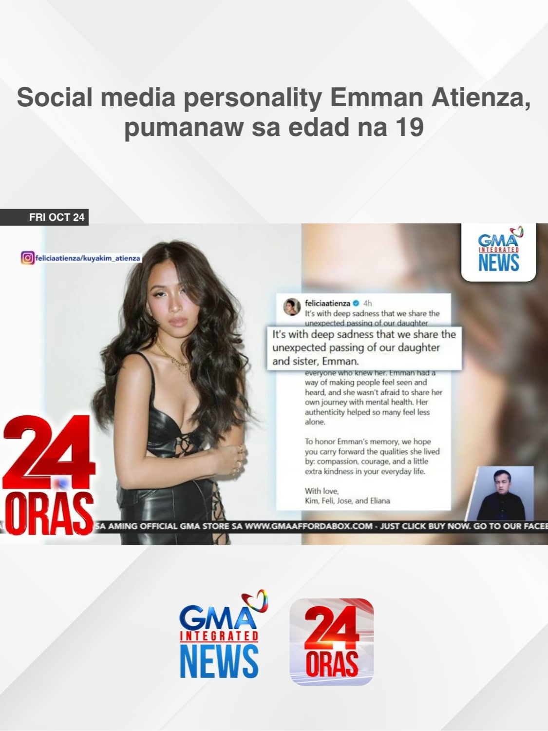 Ipinagluluksa ngayon ang pagpanaw ng social media personality at artist ng “Status by Sparkle” na si Emmanuelle Atienza, anak ng ating kasama dito sa 24 Oras na si Kuya Kim. Mensahe ng pamilya ni Emman, nawa’y isabuhay ng bawat isa ang mga katangian ng compassion, courage and a little kindness sa pang-araw-araw nating pamumuhay. Kasabay ng taos-pusong pakikiramay ng GMA Integrated News, balikan natin ang masasayang alaala na iniwan ni Emman Atienza. | 24 Oras #BreakingNewsPH #GMAIntegratedNews #24Oras