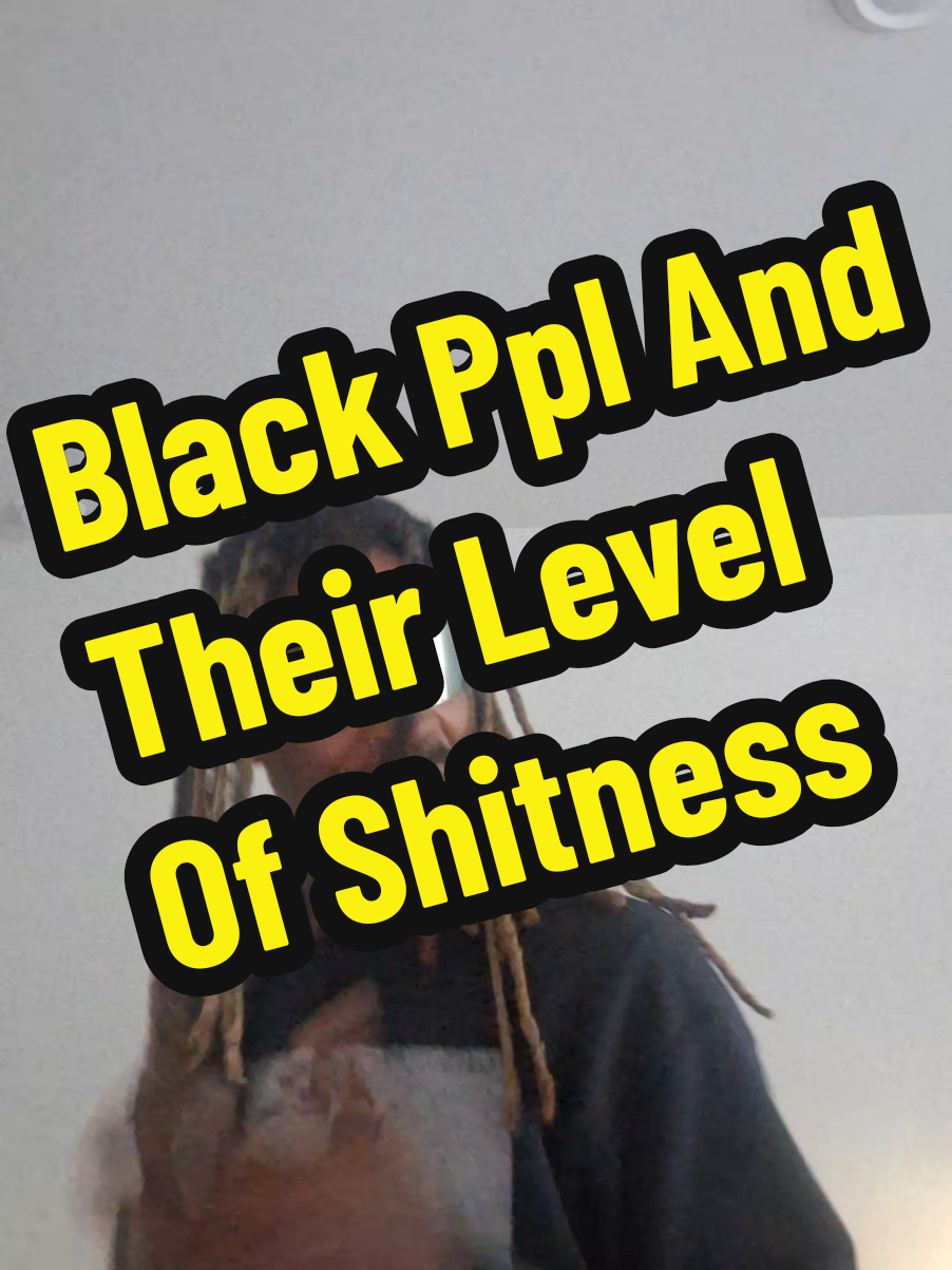 Black Ppl Levels Of Shitness #drequan315 #fyp #viral  #comedy #goodlaugh 