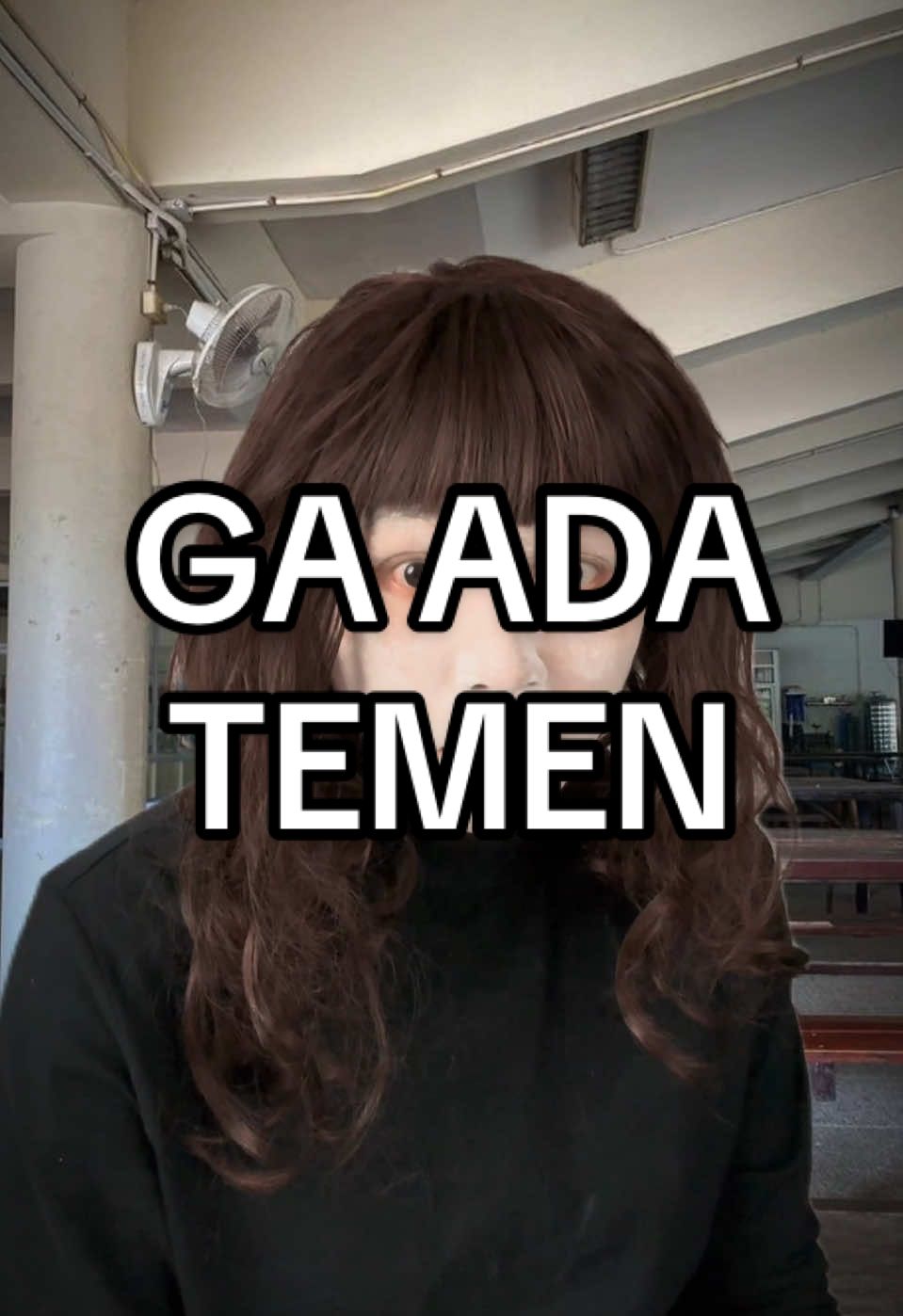 Ga punya TEMEN.. Tapi tenang aja kan ada  @Bagusmartofs 