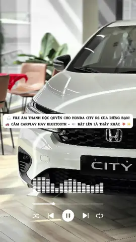 🚗File âm thanh độc quyền cho Honda City RS  🎧 CarPlay hay Bluetooh - Bật lên là thấy khác! 😎✨ #carplaysound #hondacityrs #honda #amthanhkhoidongxehonda #xuhuong 